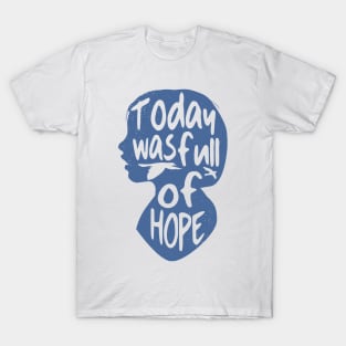 'Today Was Full Of Hope' Food and Water Relief Shirt T-Shirt